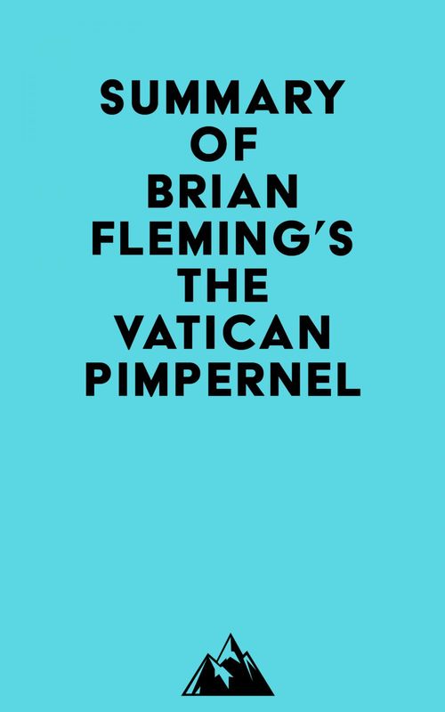 ebook cover of Summary of Brian Fleming's The Vatican Pimpernel, by Everest Media