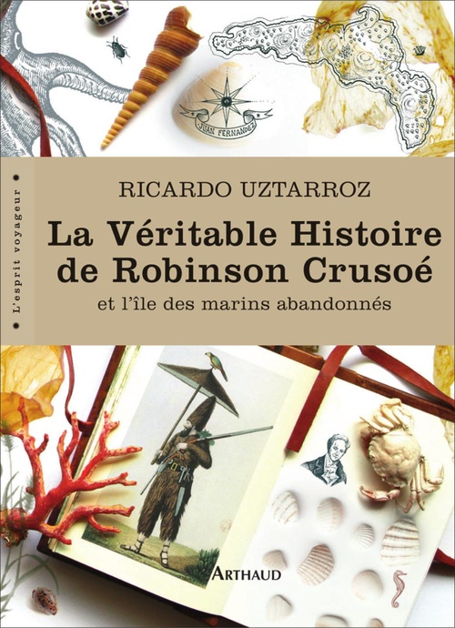 Couverture ebook de La Véritable Histoire de Robinson Crusoé. Et l'île des marins abandonnés, de Ricardo Uztarroz
