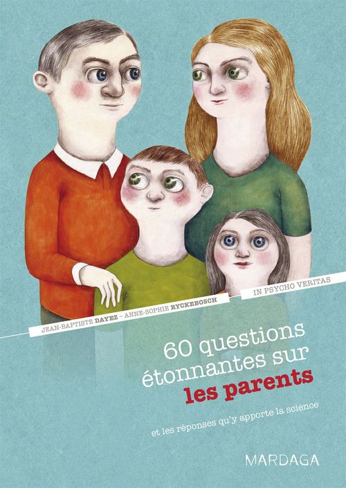 Couverture ebook de 60 questions étonnantes sur les parents et les réponses qu'y apporte la science, de Jean-baptiste Dayez, Anne-sophie Ryckebosch