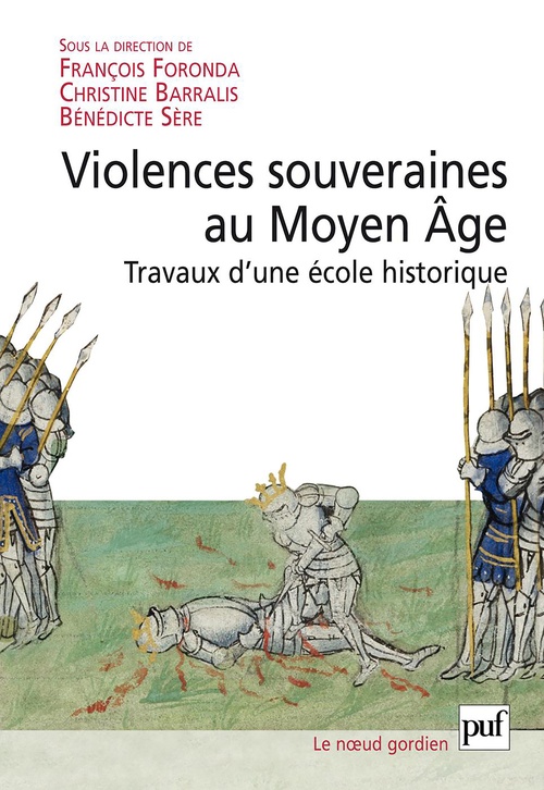 Couverture ebook de Violences souveraines au Moyen Âge - Travaux d'une École historique, de François Foronda, Christine Barralis, Bénédicte Sère