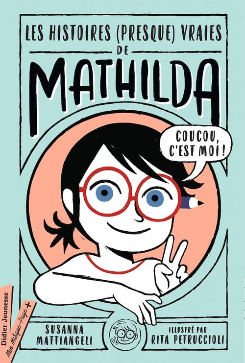 Couverture ebook de Les histoires (presque vraies) de Mathilda, de Susanna Mattiangeli, Rita Petruccioli