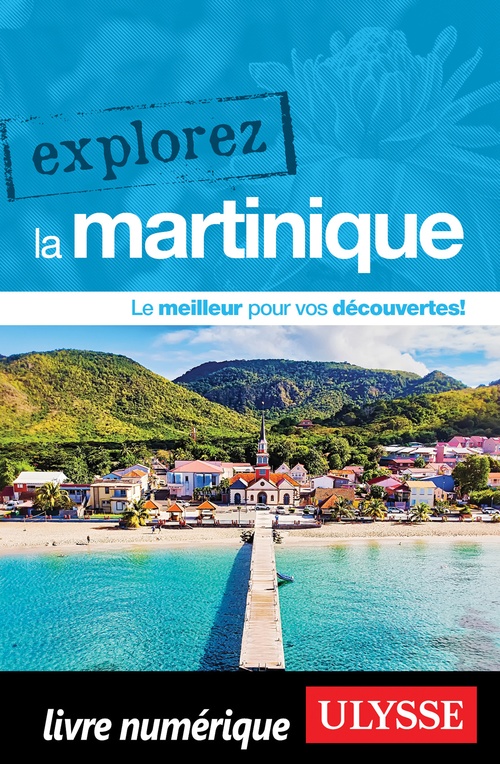 Couverture ebook de Explorez la Martinique, de Claude Morneau