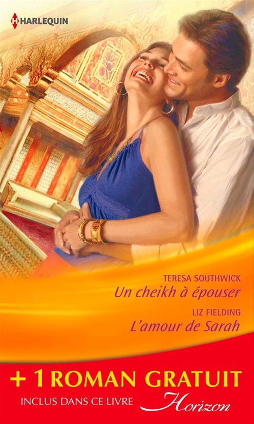 ebook cover of Un cheikh à épouser - L'amour de Sarah - Une bonne étoile, by Cara Colter, Liz Fielding, Teresa Southwick