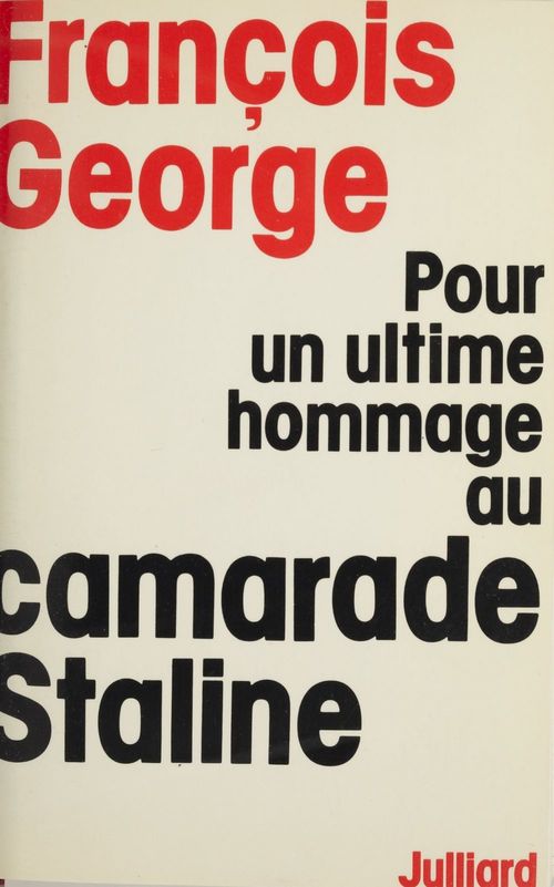 Couverture ebook de Pour un ultime hommage au camarade Staline, de François George