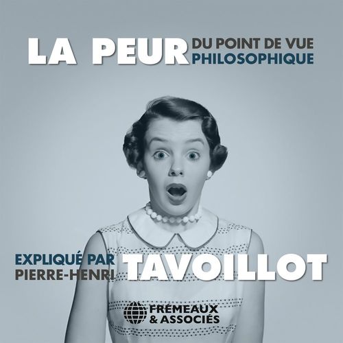 audiobook cover of La peur du point de vue philosophique, by Pierre-Henri Tavoillot