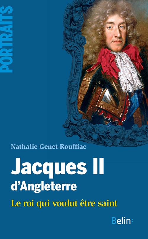 ebook cover of Jacques II d'Angleterre. Le roi qui voulut être saint : Le roi qui voulut être saint, by Nathalie Genet-rouffiac