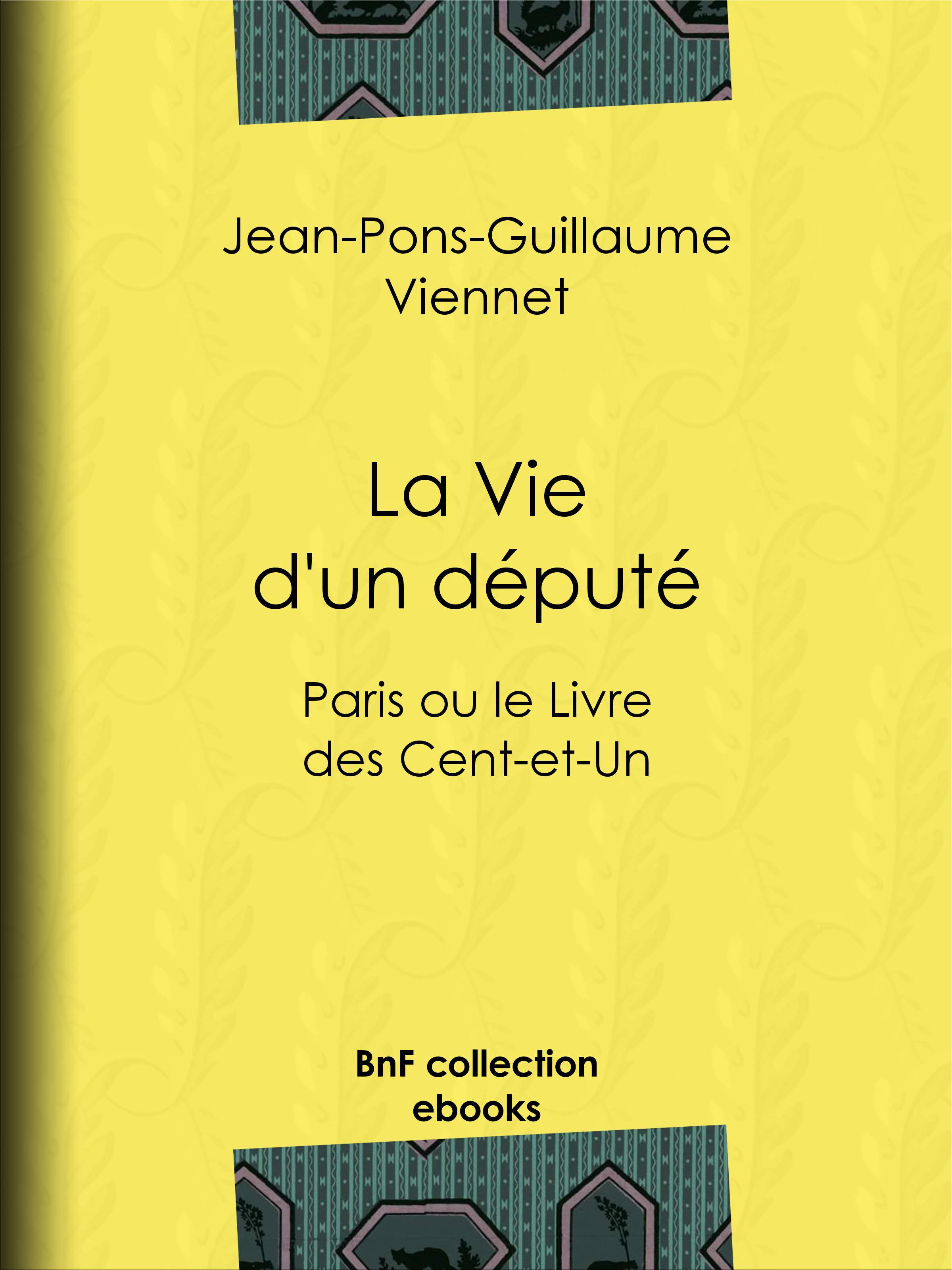 ebook cover of La Vie d'un député, by Jean-Pons-Guillaume Viennet
