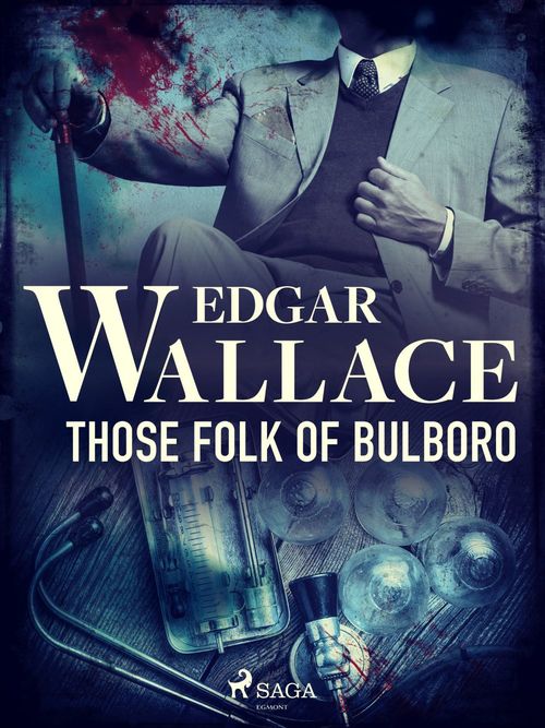 Couverture ebook de Those Folk of Bulboro, de Edgar Wallace