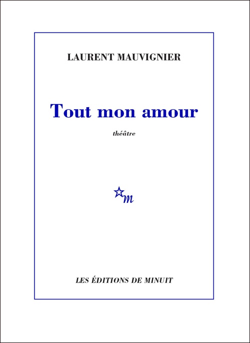 ebook cover of Tout mon amour, by Laurent Mauvignier