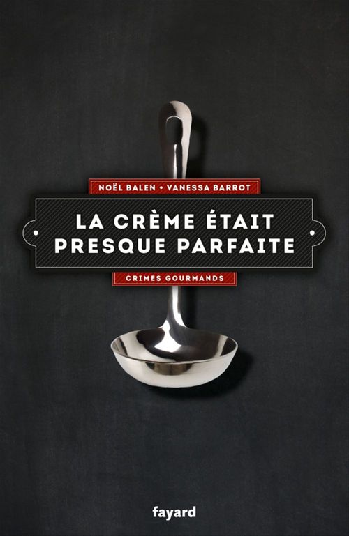 ebook cover of La crème était presque parfaite, by Noël Balen, Vanessa Barrot