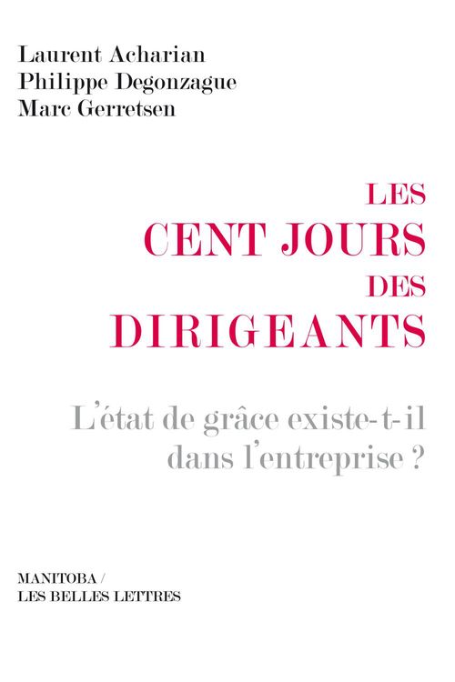 Couverture ebook de Les cent jours des dirigeants, de Laurent Acharian, Philippe Degonzague, Marc Gerretsen