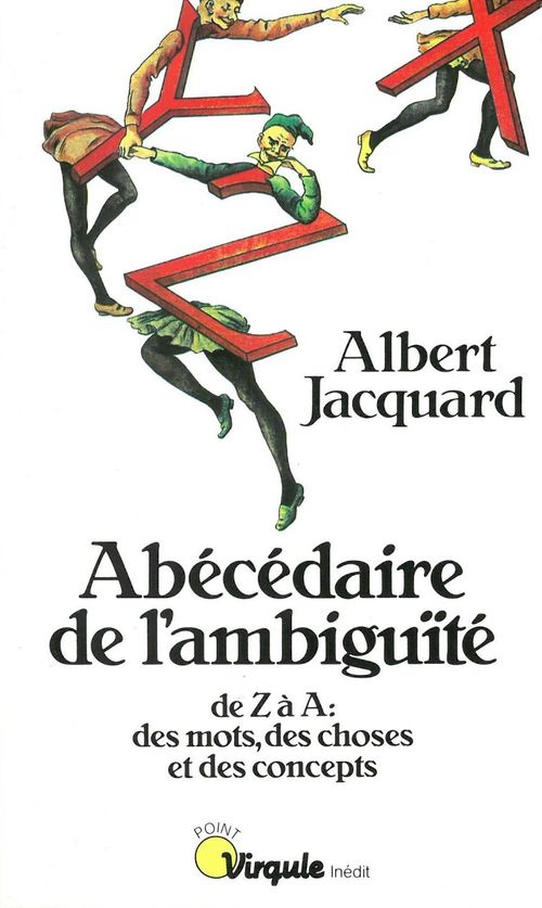 Couverture ebook de Abécédaire de l'ambiguïté - De Z à A : des mots, des choses et des concepts, de Jacquard Albert