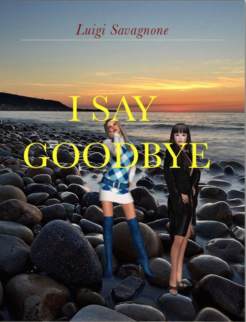 ebook cover of I Say Goodbye, by Luigi Savagnone