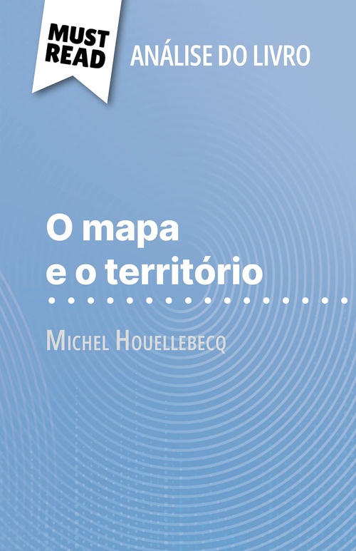 Couverture ebook de O mapa e o território de Michel Houellebecq (Análise do livro), de Anna Lamotte, Alva Silva