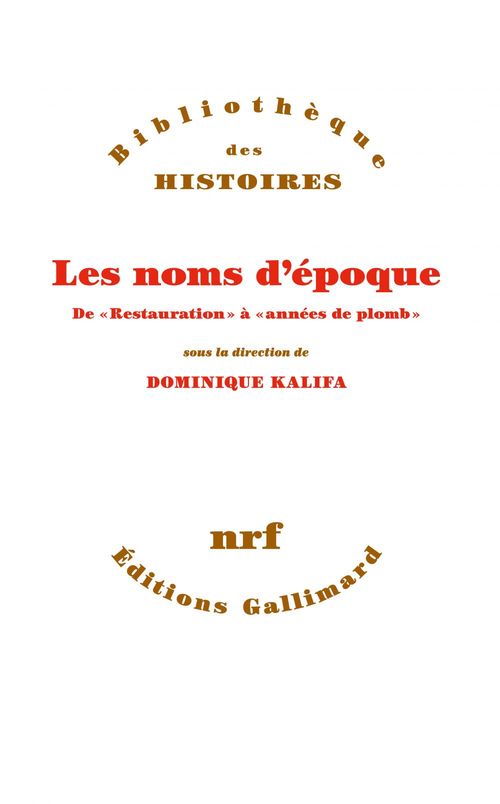 Couverture ebook de Les noms d'époque: De "Restauration" à "années de plomb", de Dominique Kalifa