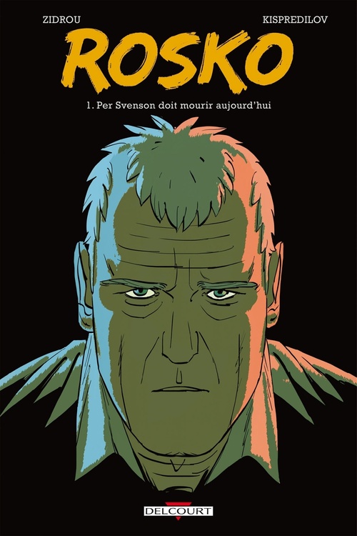ebook cover of Rosko T01 - Per Svenson doit mourir aujourd'hui, by Zidrou, Alexeï Kispredilov