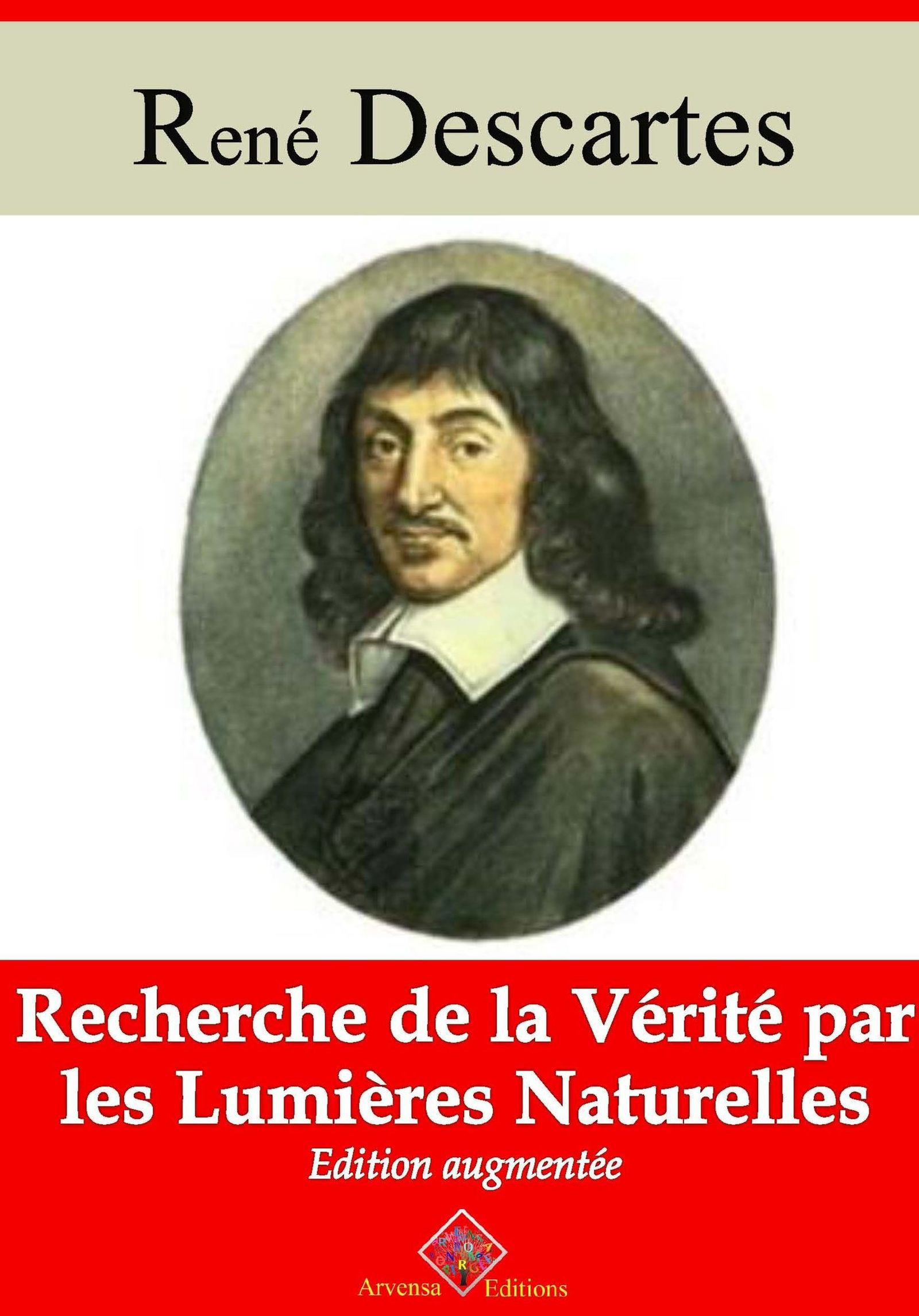 Couverture ebook de Recherche de la vérité par les lumières naturelles - suivi d'annexes, de Rene Descartes
