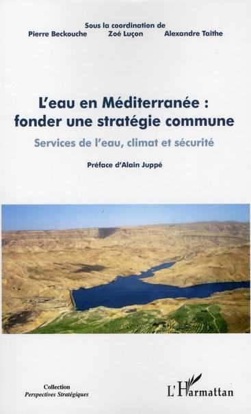 Couverture ebook de L'eau en Méditerranée : fonder une stratégie commune, de Pierre Beckouche, Zoé Luçon, Alexandre Talthe
