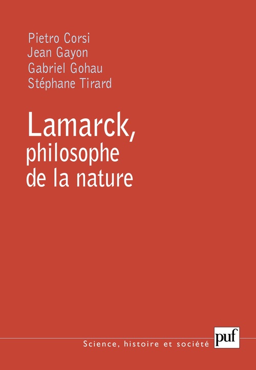 Couverture ebook de Lamarck, philosophe de la nature, de Pietro Corsi, Jean Gayon, Gabirel Gohau, Stéphane Tirard