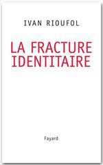 ebook cover of La fracture identitaire, by Ivan Rioufol