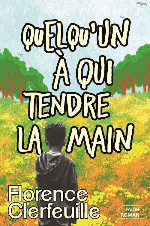 ebook cover of Quelqu'un à qui tendre la main, by Florence Clerfeuille