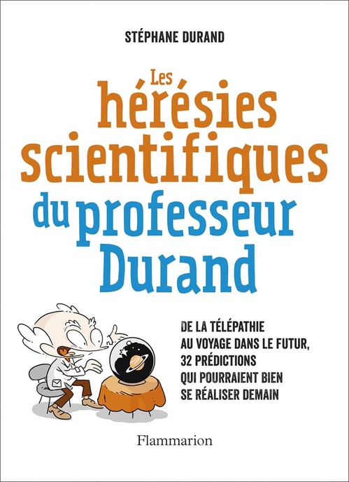 Couverture ebook de Les Hérésies scientifiques du professeur Durand, de Stéphane Durand