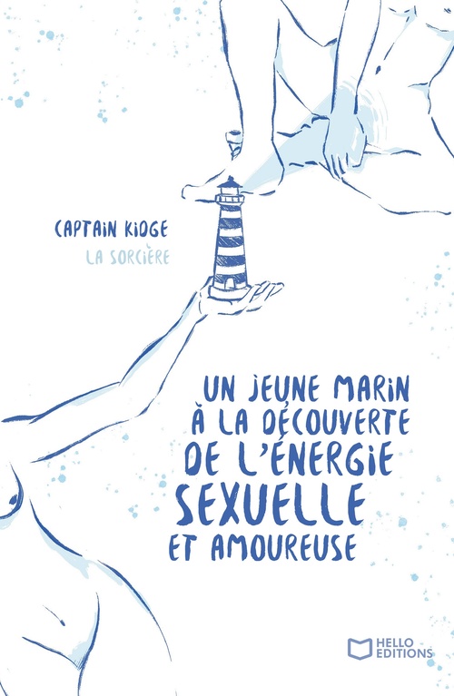 Couverture ebook de Un jeune marin à la découverte de l'énergie sexuelle et amoureuse - Tome I : La Sorcière, de Captain Kidge
