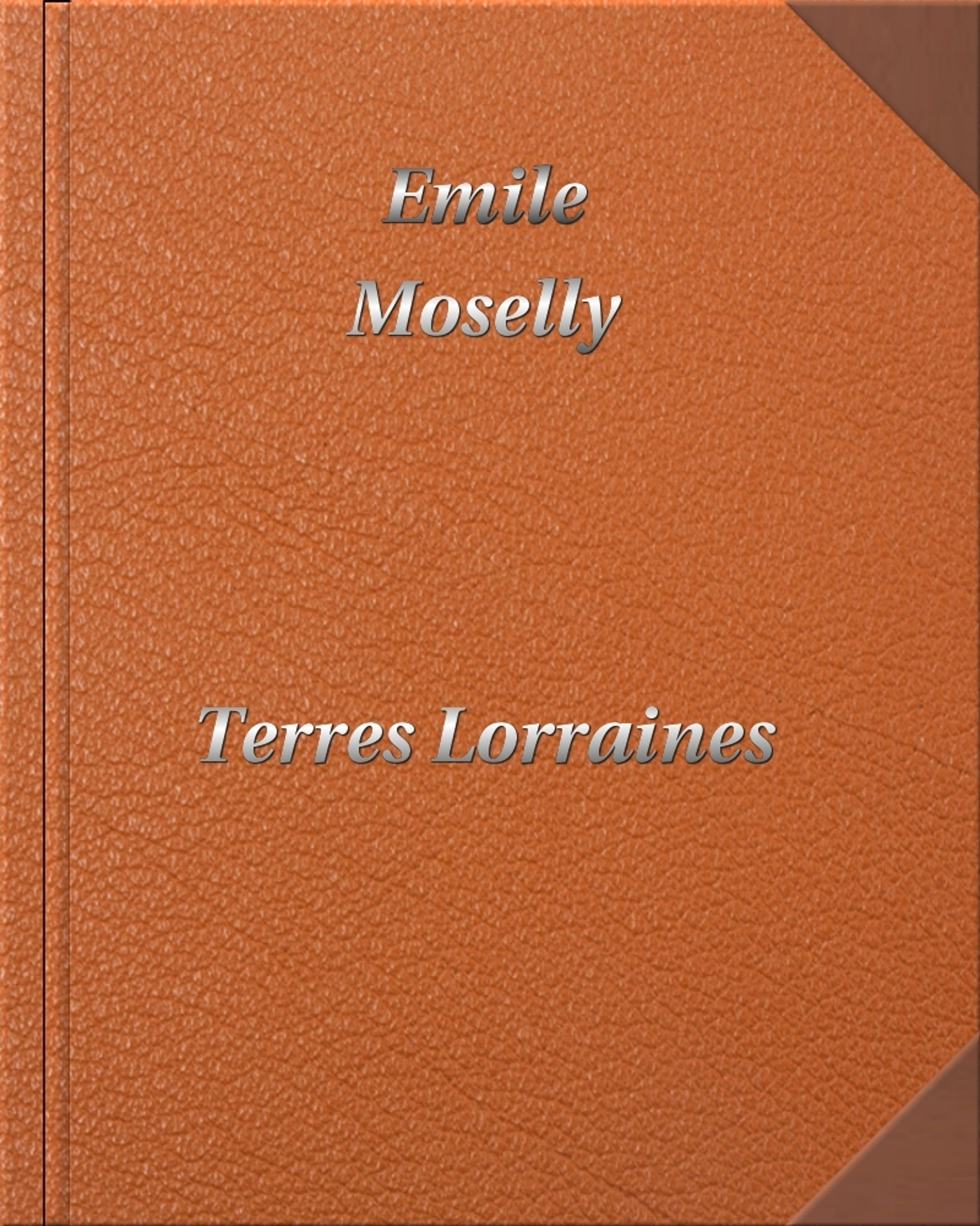 ebook cover of Terres Lorraines, by Emile Moselly