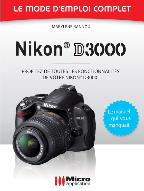 Couverture ebook de Nikon D3000 - Le mode d'emploi complet, de Marylène Rannou