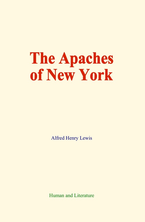 ebook cover of The Apaches of New York, by Alfred Henry Lewis