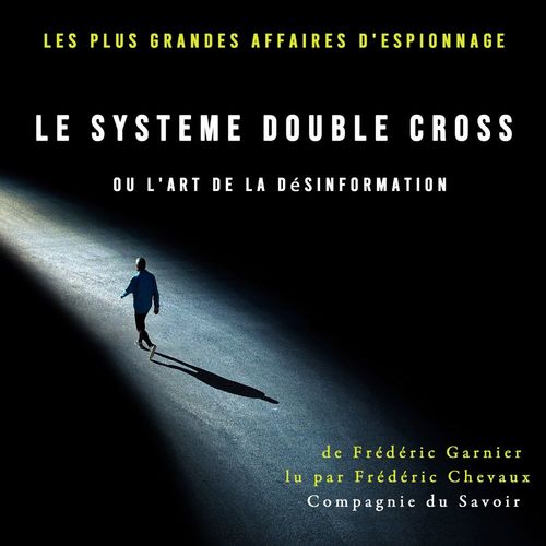 Couverture audiobook de Le Système Double Cross, ou l'art de la désinformation, de Frederic Garnier