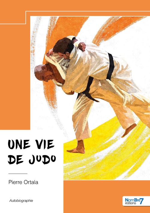 Couverture ebook de Une vie de judo, de Pierre Ortala