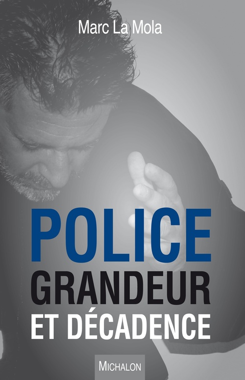 ebook cover of Police. Grandeur et décadence, by Marc La Mola