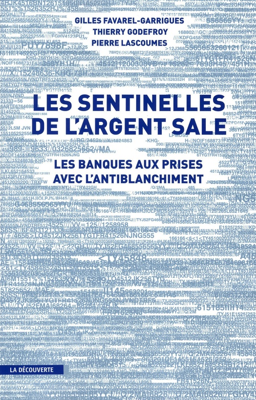 Couverture ebook de Les sentinelles de l'argent sale, de Gilles Favarel-Garrigues, Thierry Godefroy, Pierre Lascoumes