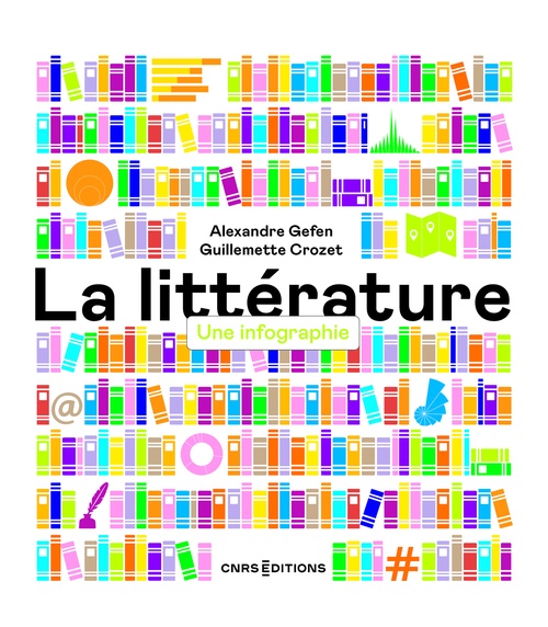 ebook cover of La littérature - Une infographie, by Guillemette Crozet, Alexandre Gefen