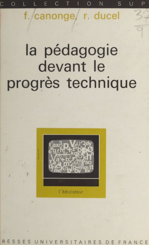 Couverture ebook de La pédagogie devant le progrès technique, de Fernand Canonge, Rene Ducel
