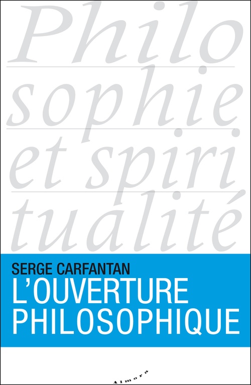 Couverture ebook de L'ouverture philosophique, de Serge Carfantan