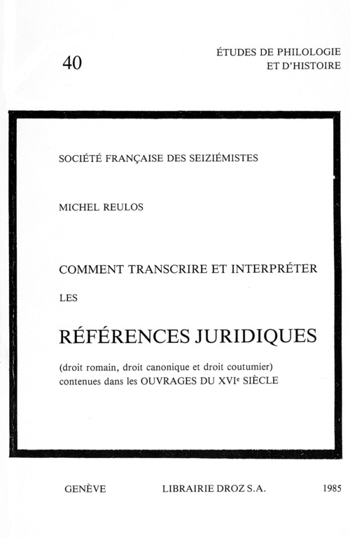 Couverture ebook de Comment transcrire et interpréter les références juridiques contenues dans les ouvrages du 16e siècle, de Michel Reulos