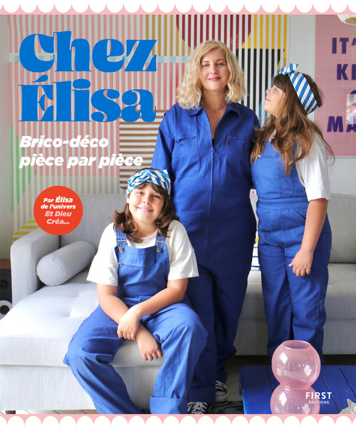 Couverture ebook de Chez Elisa : brico-déco pièce par pièce !, de Elisa Gallois