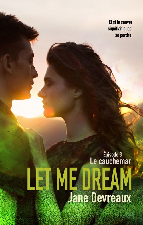 Couverture ebook de Let Me Dream - Épisode 3, de Jane Devreaux