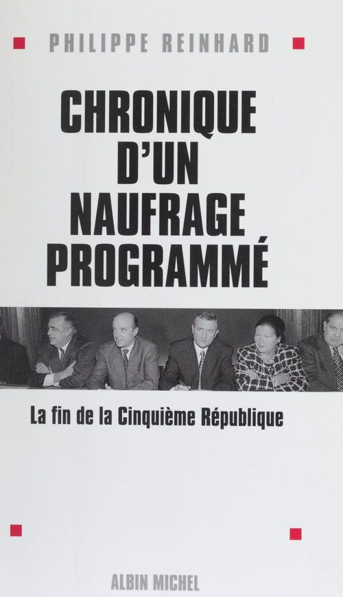 Couverture ebook de Chronique d'un naufrage programmé : la fin de la cinquième République, de Philippe Reinhard