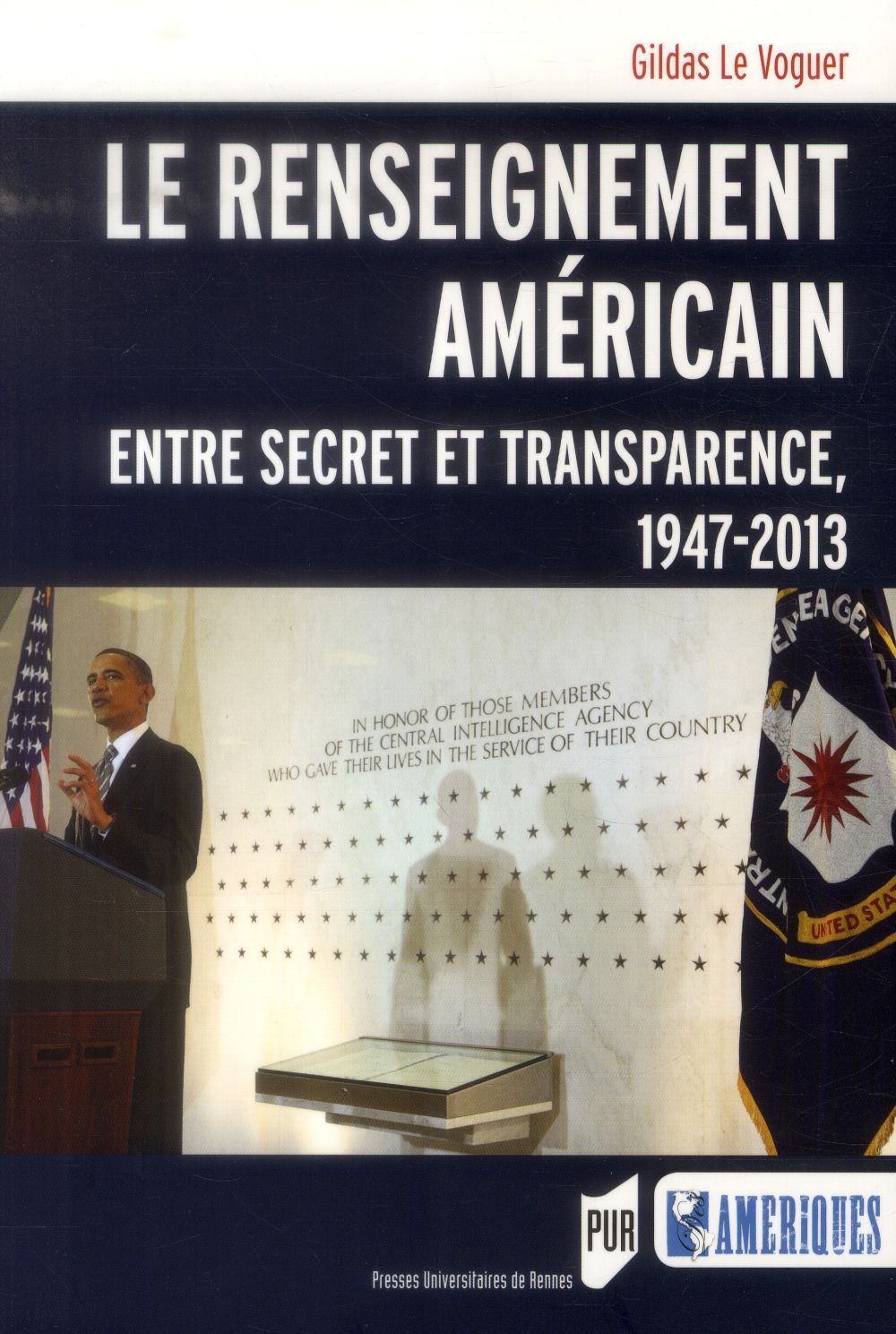 ebook cover of Le renseignement américain : entre secret et transparence, 1947-2013, by Gildas Le voguer