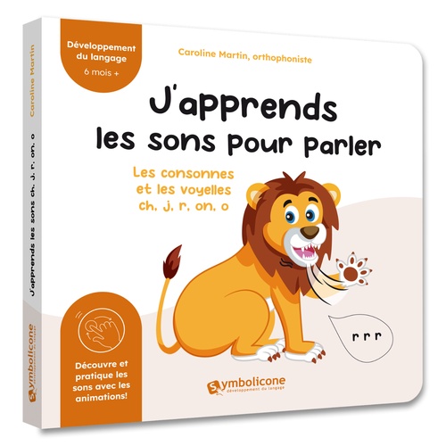 Couverture ebook de J´apprends les sons pour parler : Les consonnes et les voyelles ch, j, r, on, o (lion), de Caroline Martin