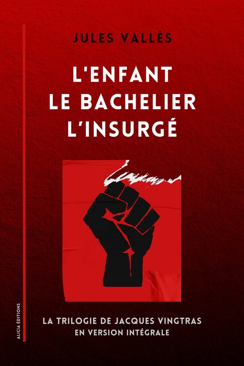 ebook cover of L'Enfant - Le Bachelier - L´Insurgé, by Jules Vallès