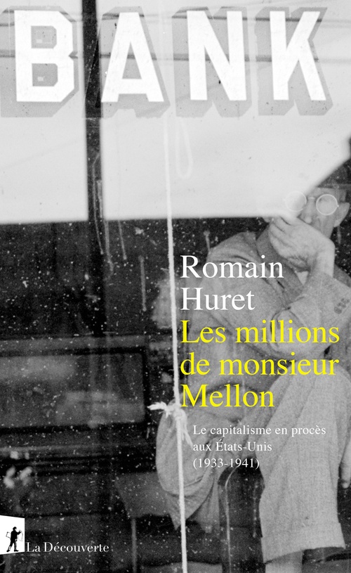 Couverture ebook de Les millions de monsieur Mellon - Le capitalisme en procès aux États-Unis (1933-1941), de Romain Huret