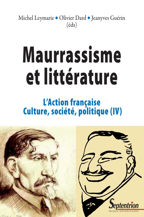 Couverture ebook de Maurrassisme et littérature. Volume  IV, de Denis Labouret, Jérémie Majorel, Martin Motte, Marc Dambre, Laurent Joly, Jean Touzot, Pierre Masson, Francis Balace, Pascale Alexandre-Berguès, Georgiana Medrea
