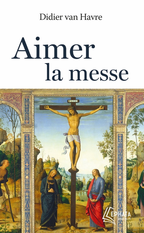 Couverture ebook de Aimer la messe, de Abbé Didier VAN HAVRE