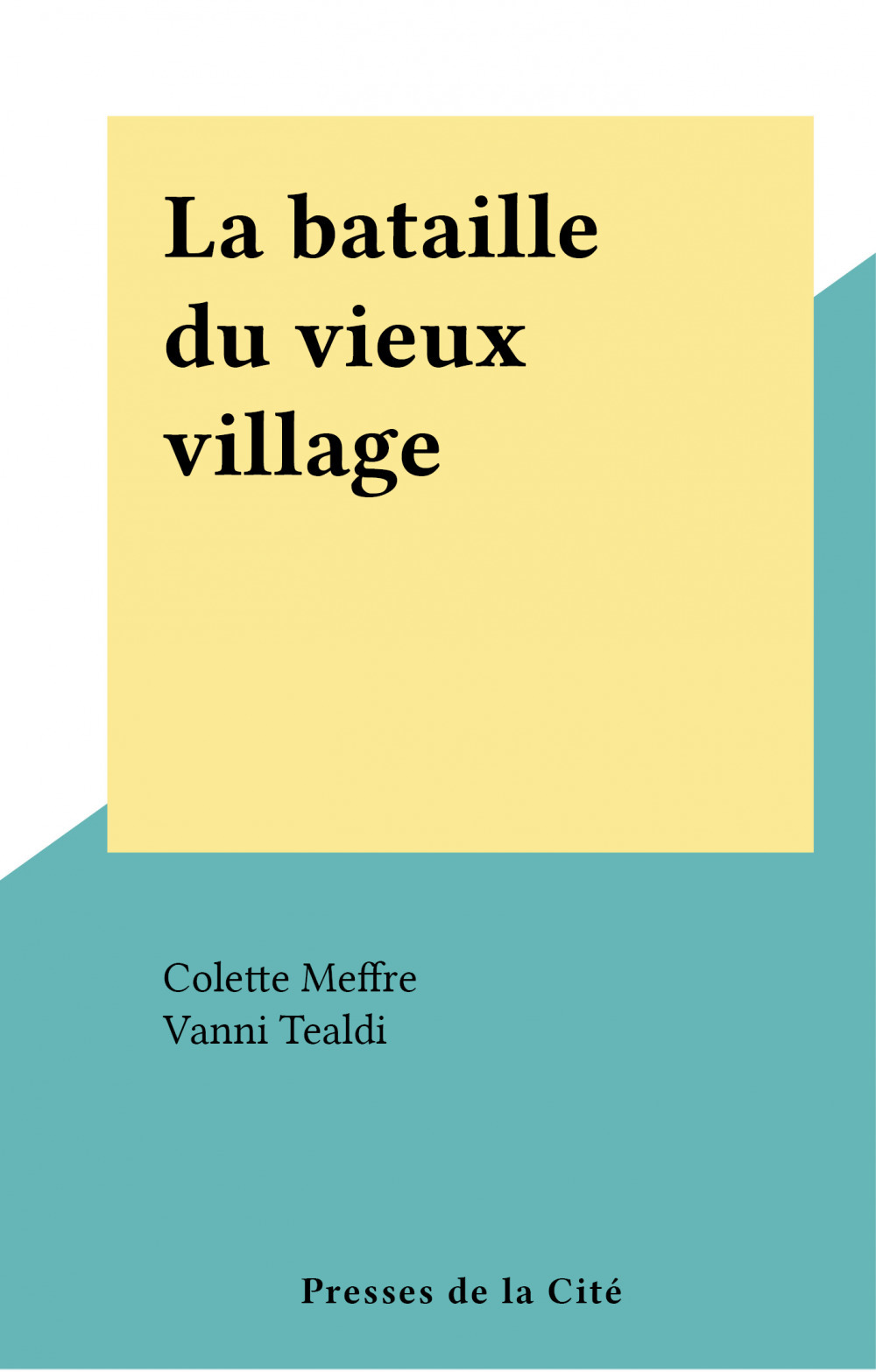 Couverture ebook de La bataille du vieux village, de Colette Meffre