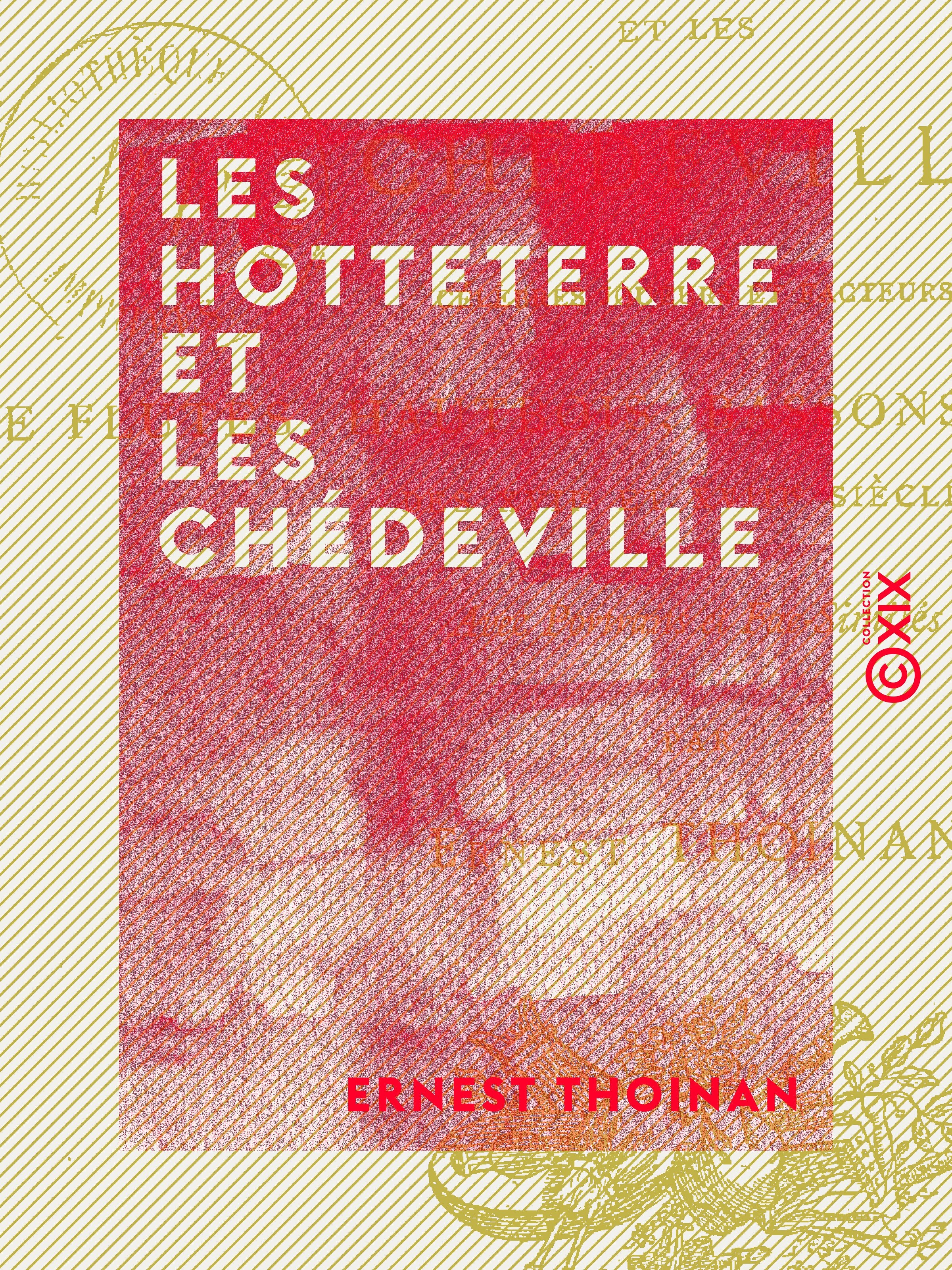 Couverture ebook de Les Hotteterre et les Chédeville - Célèbres joueurs et facteurs de flûtes, hautbois, bassons et musettes des XVIIe et XVIIIe siècles, de Ernest Thoinan