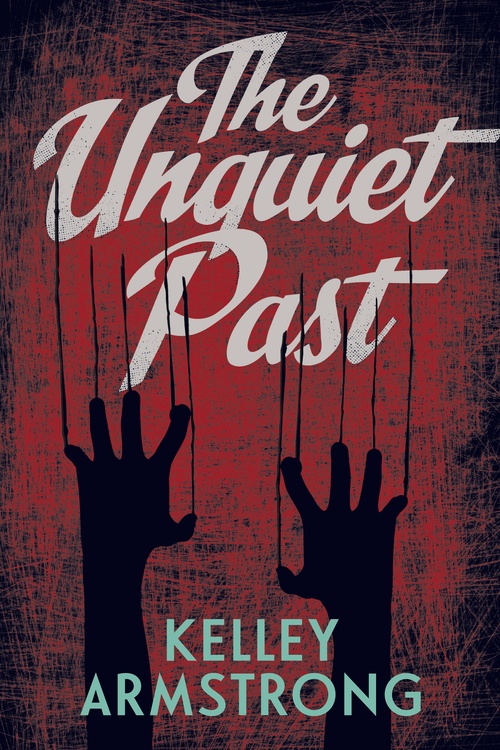 Couverture ebook de The Unquiet Past, de Kelley Armstrong